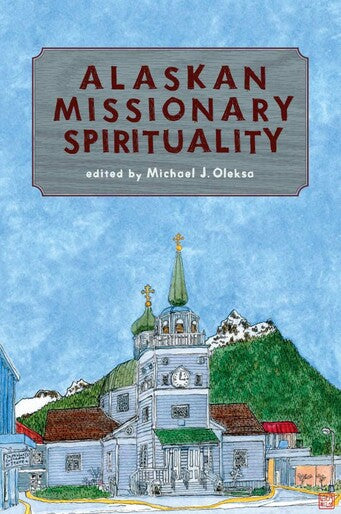 Cover of the book 'Alaskan Missionary Spirituality' illustrating a church with a cross on top and a mountain in the background.