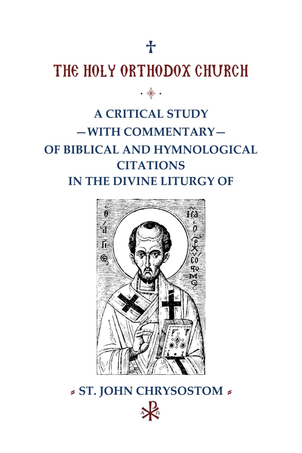 Book cover of 'A Critical Study with Commentary of Biblical and Hymnological Citations in the Divine Liturgy of St. John Chrysostom' with an icon of St. John Chrysostom.