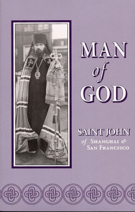 Man of God: St. John of Shanghai and San Francisco